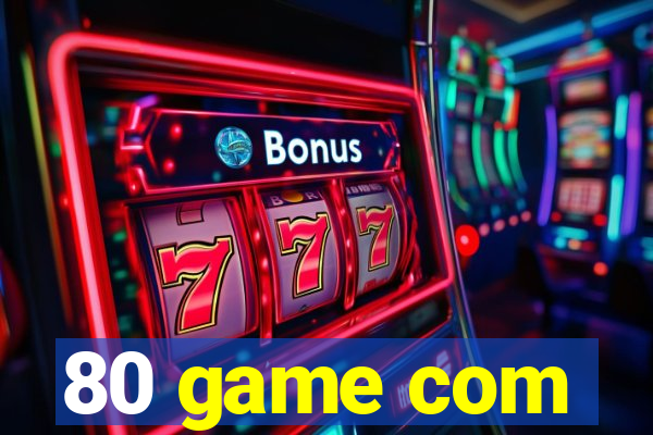 80 game com